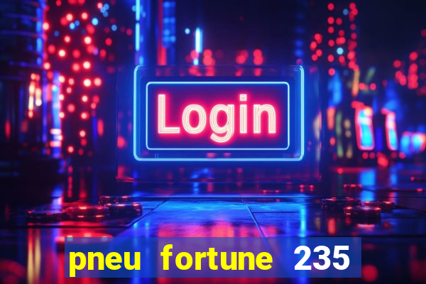 pneu fortune 235 55 r18